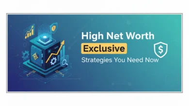 High Net Worth Exclusive Strategies You Need Now